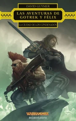 WARHAMMER: LAS AVENTURAS DE GOTREK Y FELIX LA CIUDAD DE LOS CONDENADOS [RUSTICA]