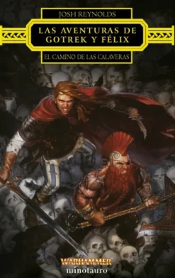 WARHAMMER: LAS AVENTURAS DE GOTREK Y FELIX EL CAMINO DE LAS CALAVERAS [RUSTICA]