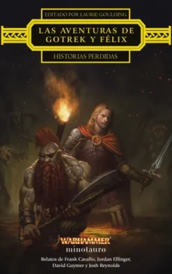 WARHAMMER: LAS AVENTURAS DE GOTREK Y FELIX HISTORIAS PERDIDAS [RUSTICA]