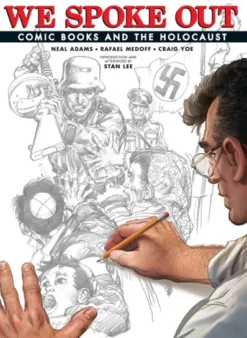 WE SPOKE OUT COMIC BOOKS AND THE HOLOCAUST [CARTONE]