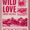 WILD LOVE: AMOR SALVAJE (ROSE HILL 1) [RUSTICA]