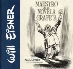 WILL EISNER: MAESTRO DE NOVELA GRAFICA [CARTONE]