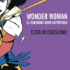WONDER WOMAN: EL FEMINISMO COMO SUPERPODER [RUSTICA]