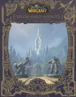 WORLD OF WARCRAFT: AZEROTH, EXPLORANDO LOS REINOS DEL ESTE [CARTONE]