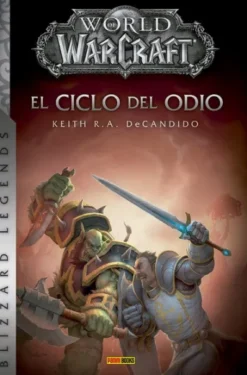 WORLD OF WARCRAFT (BLIZZARD LEGENDS): EL CICLO DEL ODIO [RUSTICA]