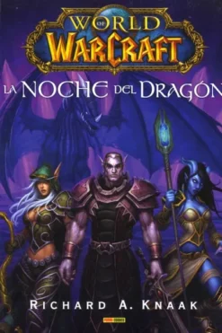 WORLD OF WARCRAFT: LA NOCHE DEL DRAGON [RUSTICA]
