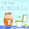 YA HE ACABADO [CARTONE]