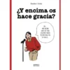Y ENCIMA OS HACE GRACIA [CARTONE]