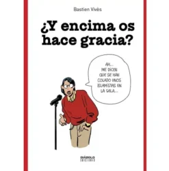 Y ENCIMA OS HACE GRACIA [CARTONE]