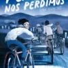 Y ENTONCES NOS PERDIMOS (REEDICION) [CARTONE]
