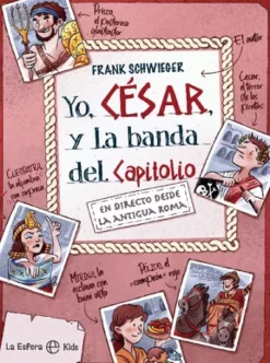 YO, CESAR Y LA BANDA DEL CAPITOLIO [RUSTICA]