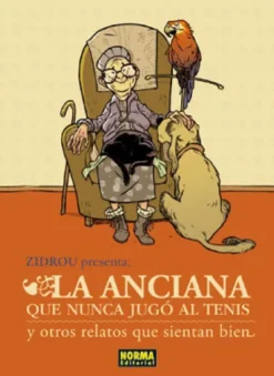 ZIDROU PRESENTA VOL.1: LA ANCIANA QUE NUNCA JUGO AL TENIS Y... [CARTONE]